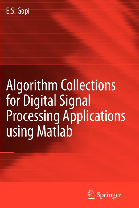 Algorithm Collections for Digital Signal Processing Applications Using Matlab