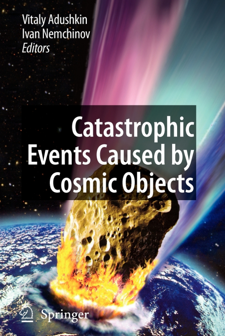 Catastrophic Events Caused by Cosmic Objects