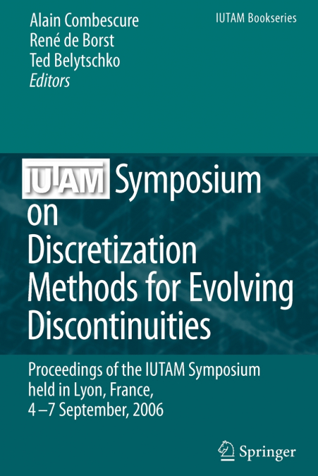 IUTAM Symposium on Discretization Methods for Evolving Discontinuities