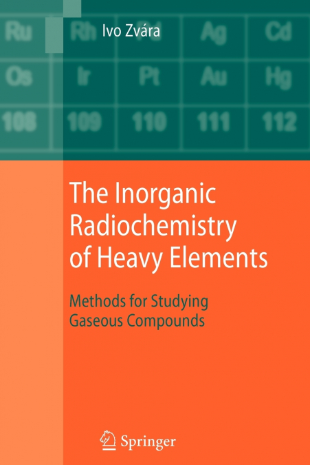 The Inorganic Radiochemistry of Heavy Elements