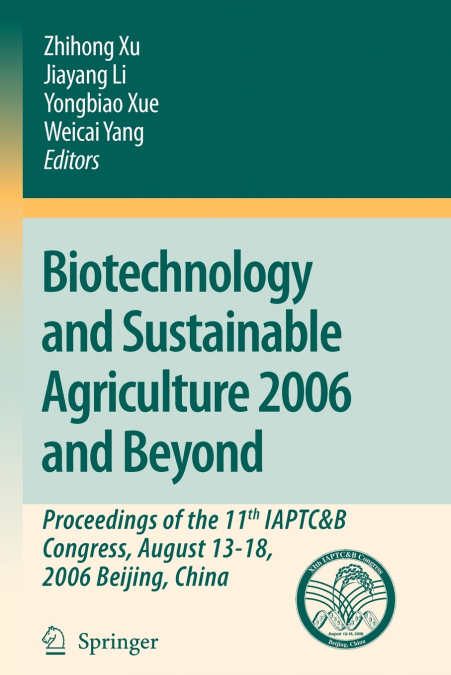 Biotechnology and Sustainable Agriculture 2006 and Beyond