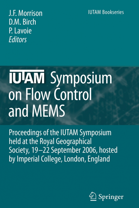 Iutam Symposium on Flow Control and Mems