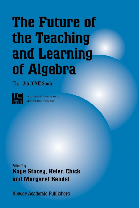 The Future of the Teaching and Learning of Algebra
