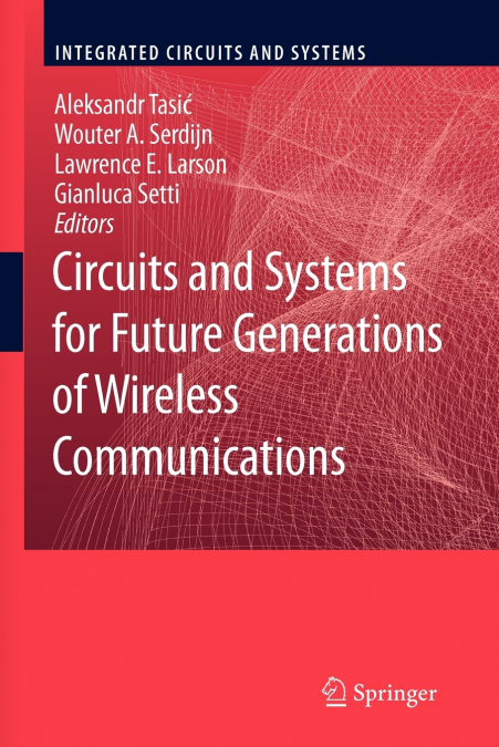 Circuits and Systems for Future Generations of Wireless Communications