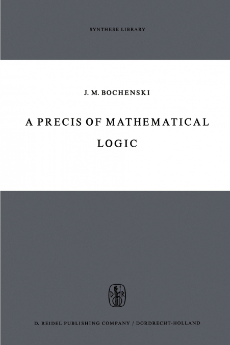 A Precis of Mathematical Logic