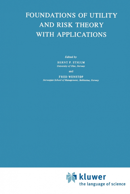 Foundations of Utility and Risk Theory with Applications