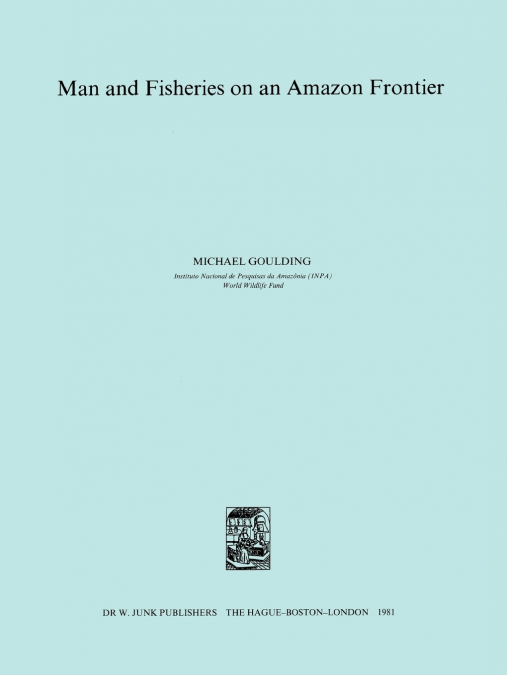 Man and Fisheries on an Amazon Frontier