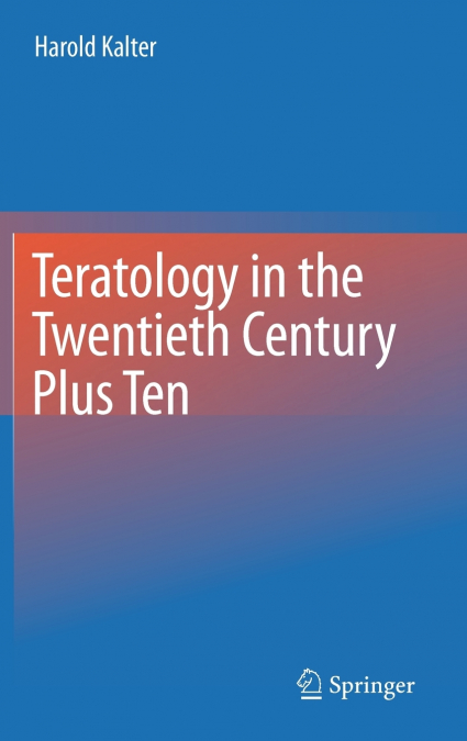 Teratology in the Twentieth Century Plus Ten