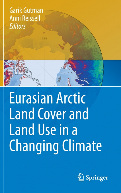 Eurasian Arctic Land Cover and Land Use in a Changing Climate
