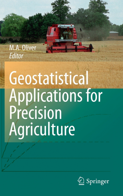 Geostatistical Applications for Precision Agriculture