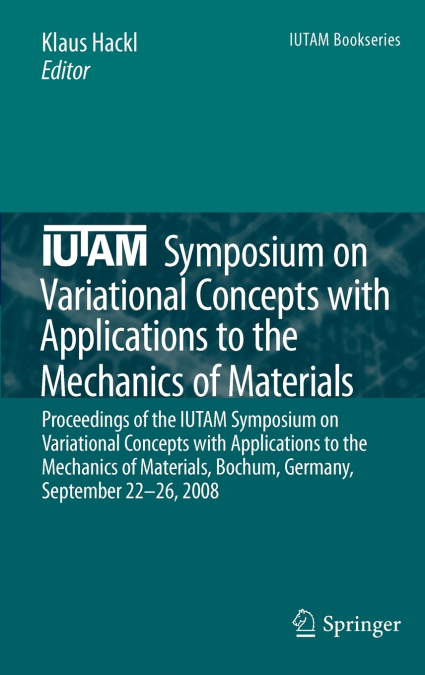 IUTAM Symposium on Variational Concepts with Applications to the Mechanics of Materials