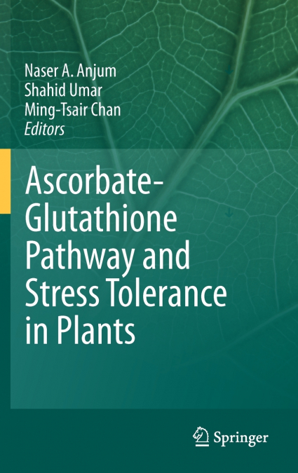 Ascorbate-Glutathione Pathway and Stress Tolerance in Plants