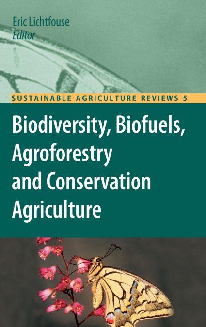 Biodiversity, Biofuels, Agroforestry and Conservation Agriculture