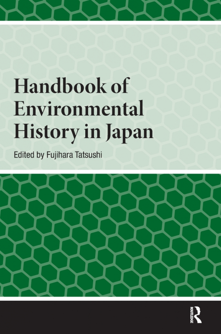 Handbook of Environmental History in Japan