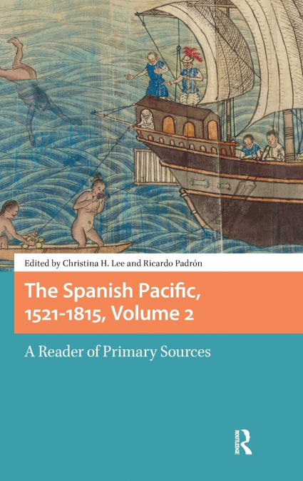 The Spanish Pacific, 1521-1815, Volume 2