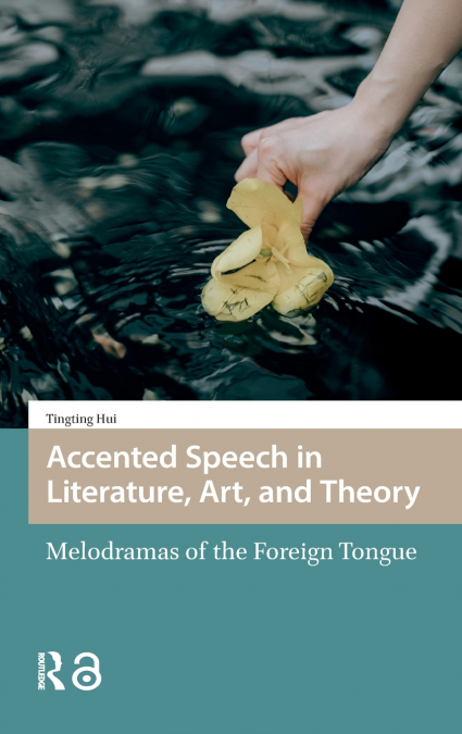 Accented Speech in Literature, Art, and Theory