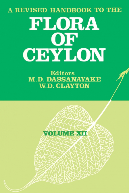 A Revised Handbook to the Flora of Ceylon - Volume 12