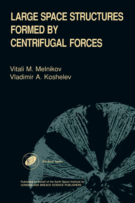 Large Space Structures Formed by Centrifugal Forces