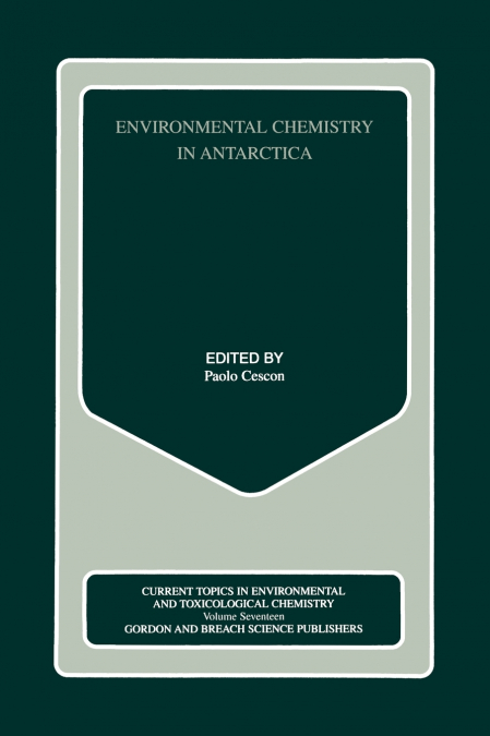 Environmental Chemistry in Antarctica