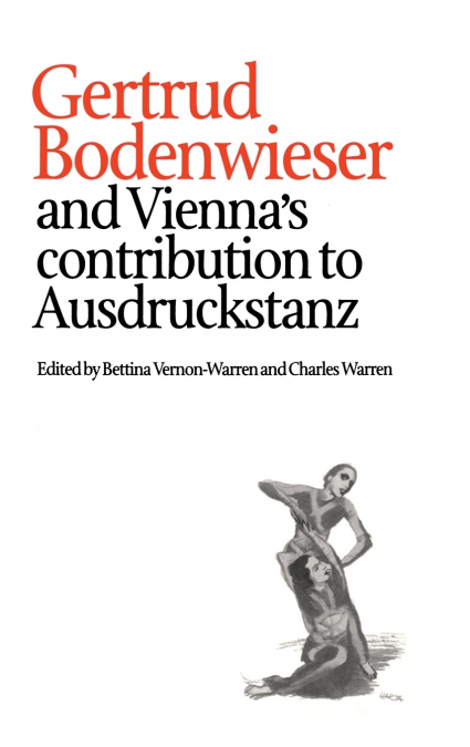 Gertrud Bodenwieser and Vienna’s Contribution to Ausdruckstanz
