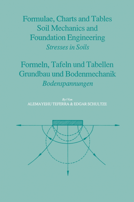 Formulae, Charts and Tables in the Area of Soil Mechanics and Foundation Engineering