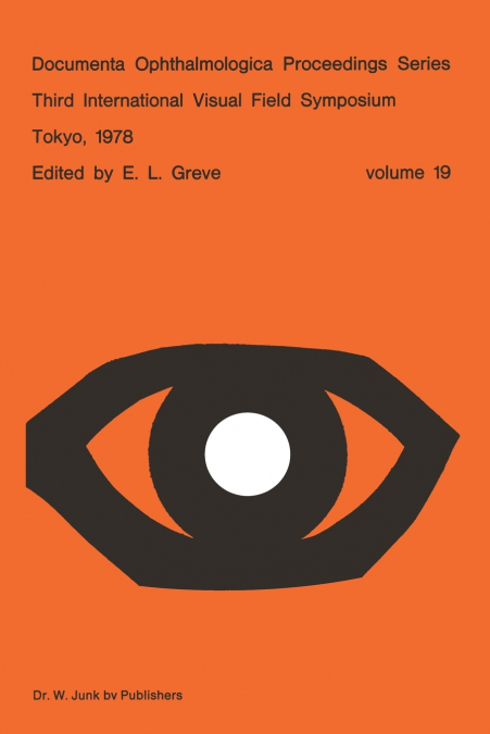 Third International Visual Field Symposium Tokyo, May 3-6, 1978