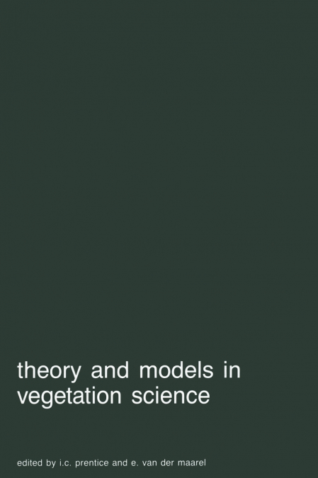 Theory and Models in Vegetation Science