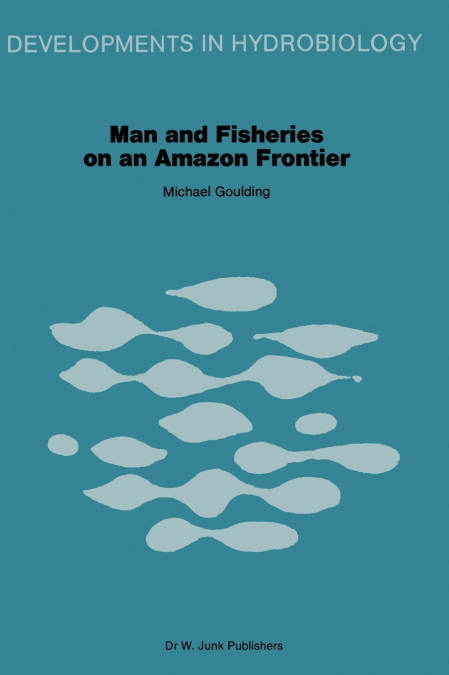 Man and Fisheries on an Amazon Frontier