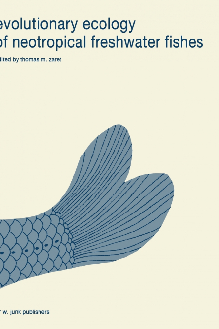 Evolutionary Ecology of Neotropical Freshwater Fishes