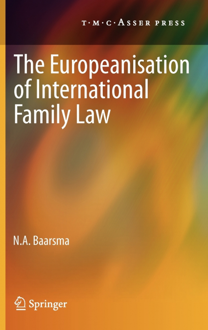 The Europeanisation of International Family Law