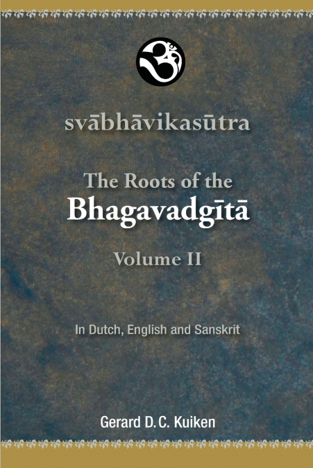The Roots of the Bhagavadgita Volume II