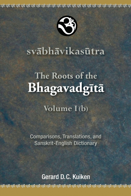 The Roots of the Bhagavadgita Volume I (b)