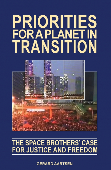 Priorities for a Planet in Transition - The Space Brothers’ Case for Justice and Freedom