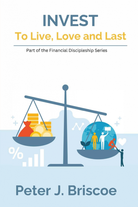 Invest to Live, Love & Last