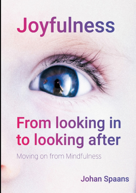 Joyfulness. From looking in to looking after