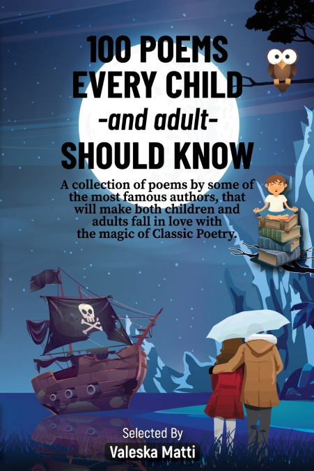 100 Poems Every Child -and adult- Should Know
