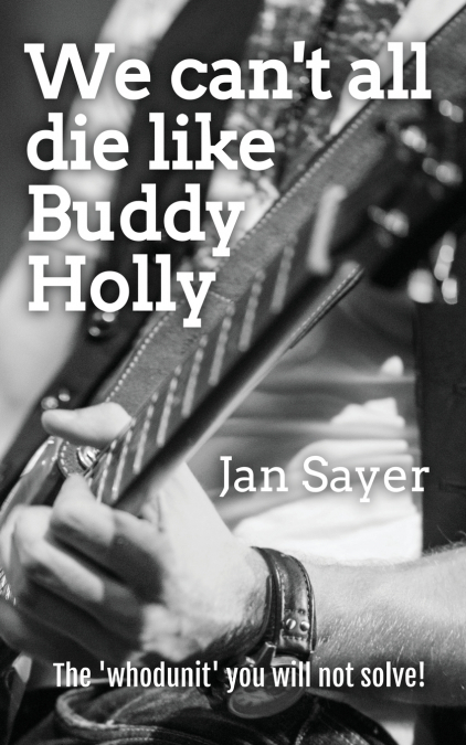 We can’t all die like Buddy Holly