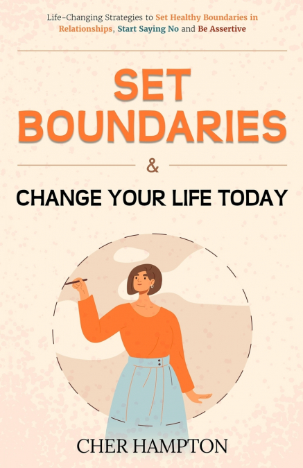 Set Boundaries and Change Your Life Today