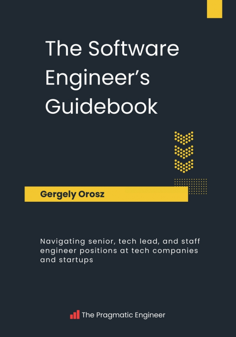 The Software Engineer’s Guidebook