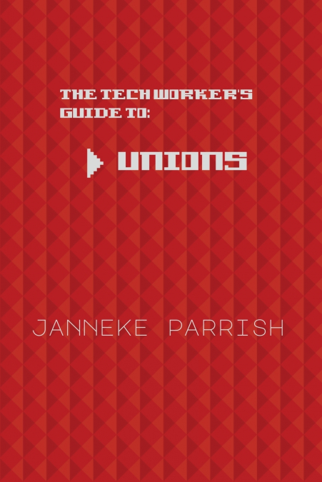 The Tech Worker’s Guide to Unions