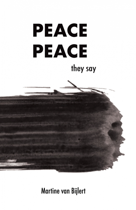 Peace, peace they say