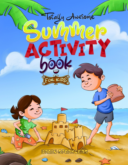 Totally Awesome Summer Activity Book for Kids