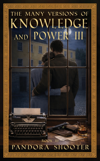 The Many Versions of Knowledge and Power, Book III