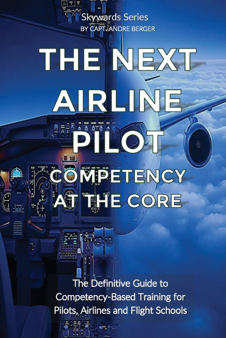 The Next Airline Pilot - Competency at the Core