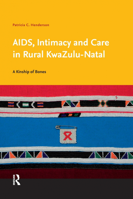 AIDS, Intimacy and Care in Rural KwaZulu-Natal