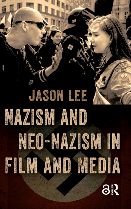 Nazism and Neo-Nazism in Film and Media
