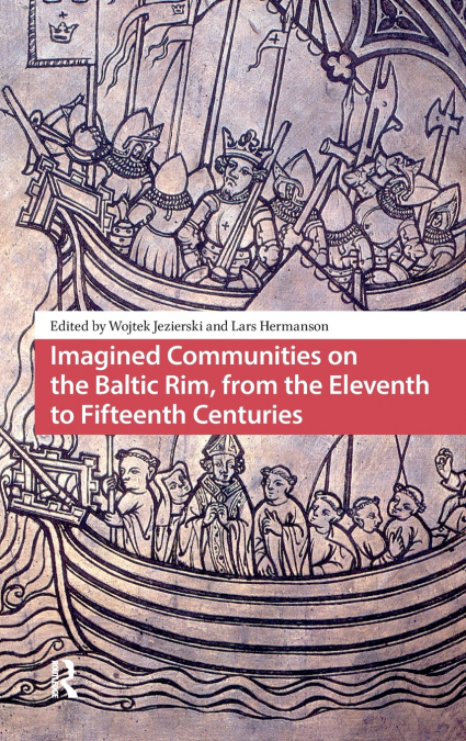 Imagined Communities on the Baltic Rim, from the Eleventh to Fifteenth Centuries