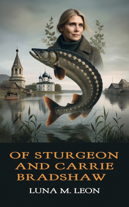 Of Sturgeon and Carrie Bradshaw