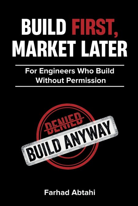 Build First, Market Later