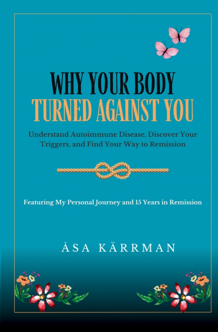 Why Your Body Turned Against You